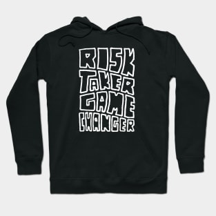 Risk Taker Game Changer Hoodie